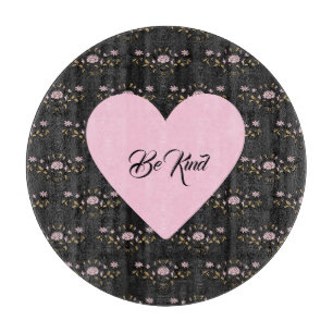 Be Kind Pink Heart on Tiny Roses and Black Stripes Cutting Board