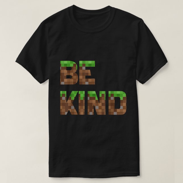 Be Kind Pixel Style Video Game Shirt (Design Front)