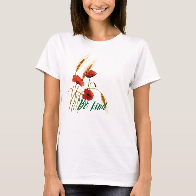 Be Kind Poppies and Wheat T-Shirt (Front)