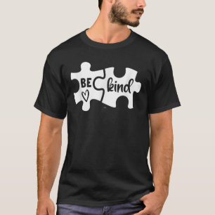 Be Kind Puzzle Pieces Kindness Autism Awareness Mo T-Shirt
