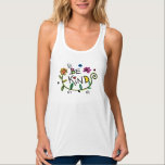 Be Kind Quote Cute Typography Singlet<br><div class="desc">Cute "Be Kind" message with colourful flower art.</div>