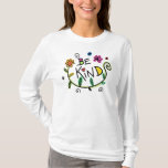 Be Kind Quote Cute Typography T-Shirt<br><div class="desc">Cute "Be Kind" message with colourful flower art.</div>
