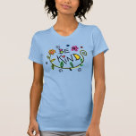 Be Kind Quote Cute Typography T-Shirt<br><div class="desc">Cute "Be Kind" message with colorful flower art.</div>