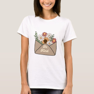 be kind quote on flower message envelope T-Shirt