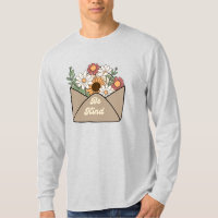 be kind quote on flower message envelope  T-Shirt
