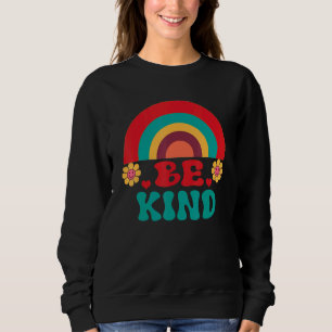 Be Kind Rainbow Choose Kindness Anti Bullying Groo Sweatshirt
