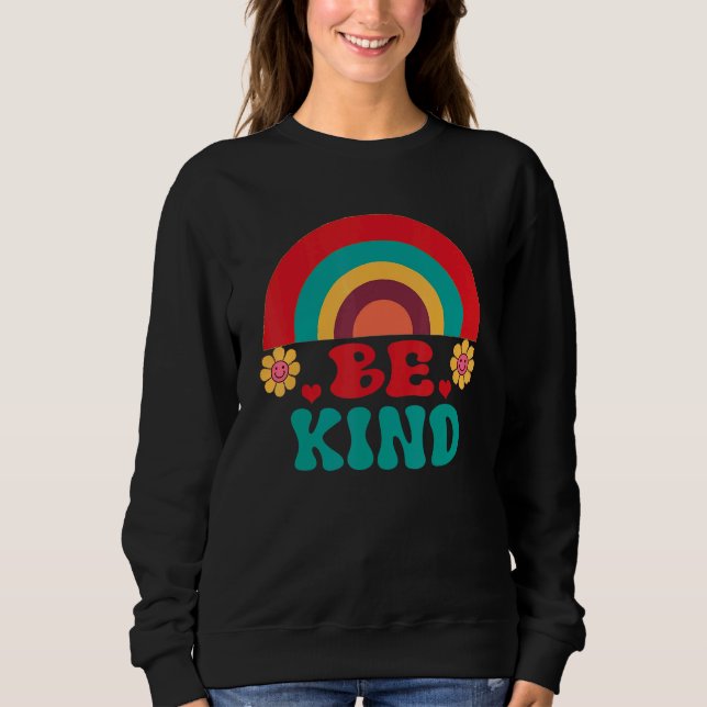 Be Kind Rainbow Choose Kindness Anti Bullying Groo Sweatshirt (Front)