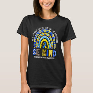Be Kind Rainbow Down Syndrome Awareness Teacher Bl T-Shirt