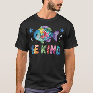 Be Kind Rainbow Fish Positive Inspirational T-Shirt