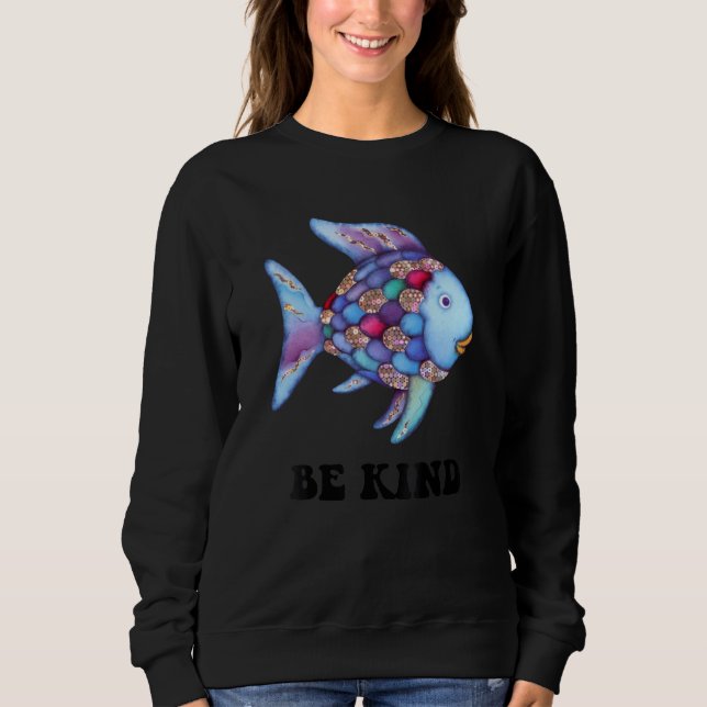 Be Kind Rainbow Fish Teacher Life Teaching Back To Sweatshirt (Front)
