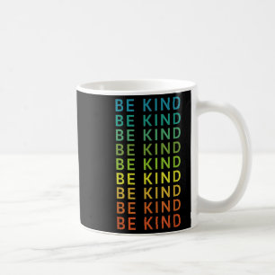 Be Kind Rainbow Inspirational Graphic Happy Positi Coffee Mug