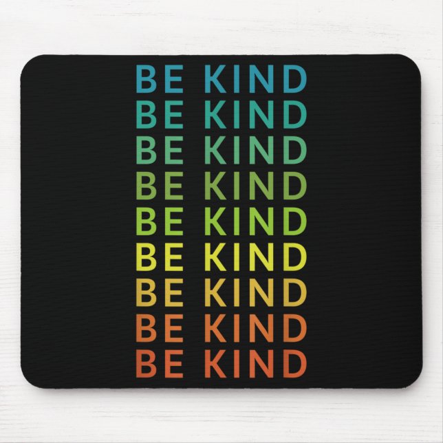 Be Kind Rainbow Inspirational Graphic Happy Positi Mouse Pad (Front)