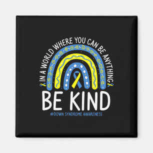 Be Kind Rainbow World Down Syndrome Awareness Day  Magnet
