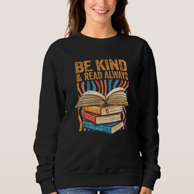 Be Kind Read Always Bookish Introvert Librarian Bo Sweatshirt (Front)