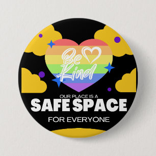 BE KIND - SAFE PLACE LGBTQ 7.5 CM ROUND BADGE