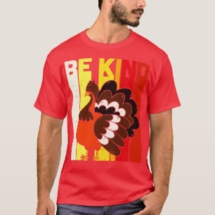 BE KIND Save the Turkey Thanksgiving Vegan Gift Ts T-Shirt