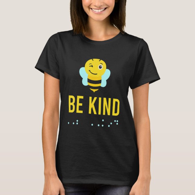 Be Kind Sign Braille Language Bee Smile Graphic Ye T-Shirt (Front)