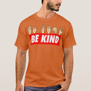 be kind sign language 26 T-Shirt