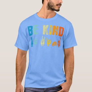 Be Kind Sign Language BSL Custom Gift for Men Wome T-Shirt
