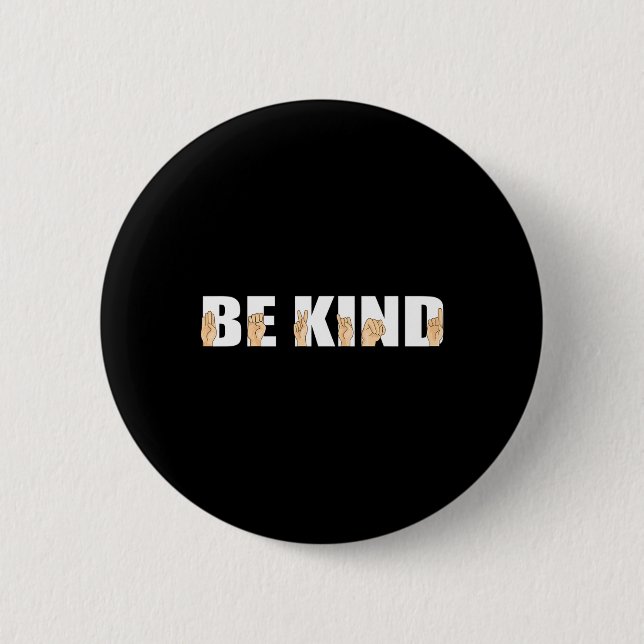 Be Kind Sign Language Deaf  6 Cm Round Badge (Front)