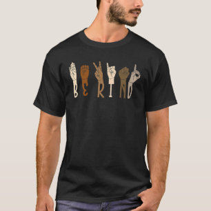 Be Kind Sign Language Hand Melanin Interpreter ASL T-Shirt