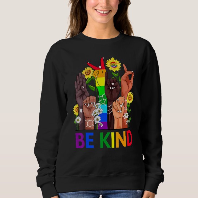 Be Kind Sign Language Hand Talking Lgbtq Gay Les P Sweatshirt (Front)