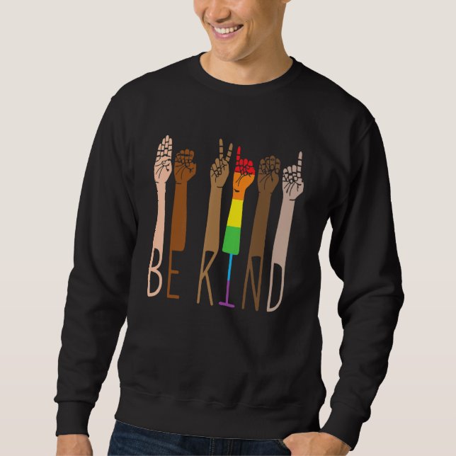 Be Kind Sign Language Rainbow Colour Equality Huma Sweatshirt (Front)