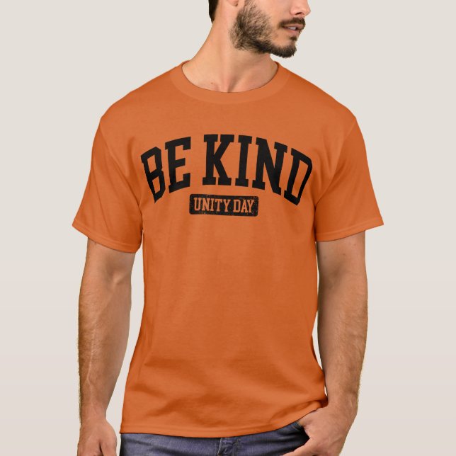 Be Kind Stop Bullying Kindness Matters Unity Day T-Shirt (Front)