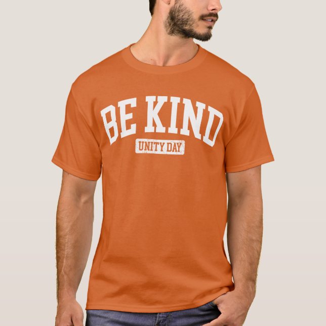 Be Kind Stop Bullying Kindness Matters Unity Day T-Shirt (Front)