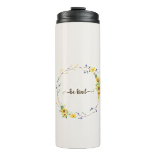 Be Kind, Sunflower Floral Botanical Wreath Thermal Tumbler