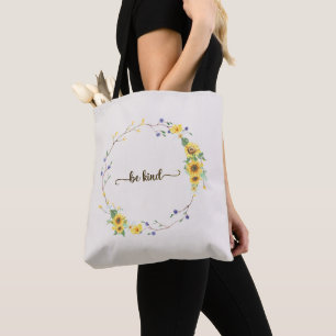 Be Kind, Sunflower Floral Botanical Wreath Tote Bag