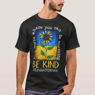 Be Kind Sunflower Ukraine Flag T-Shirt