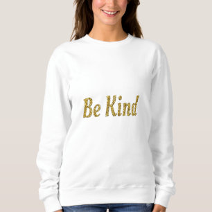 Be kind sweatshirt