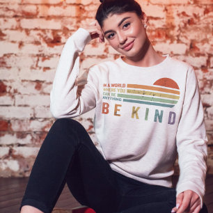 Be Kind Sweatshirt   Positive Vibes Hoodie for Wom