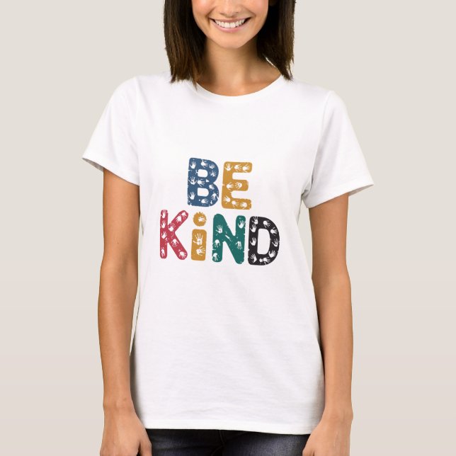 Be Kind  T-Shirt (Front)
