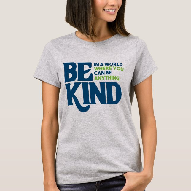 Be Kind T-Shirt (Front)