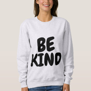BE KIND T-Shirts & Sweatshirts