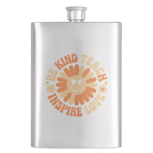 Be Kind Teach Inspire Love – Motivational Teacher Hip Flask