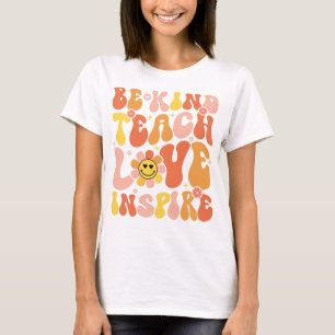 Be Kind Teach Love Inspire T-Shirt