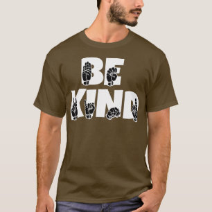 BE KIND text and ASL black and white design 2 T-Shirt