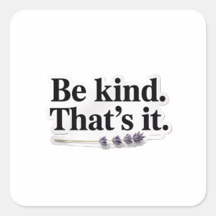 Be Kind That’s It Positive Quote Sticker