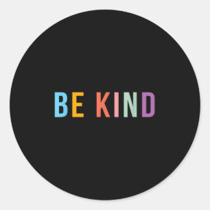 Be Kind - Throwback Retro Design - Positive Quote  Classic Round Sticker