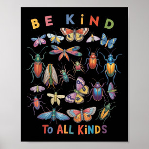 Be Kind To All Kinds Biology Science Insects Colle Poster