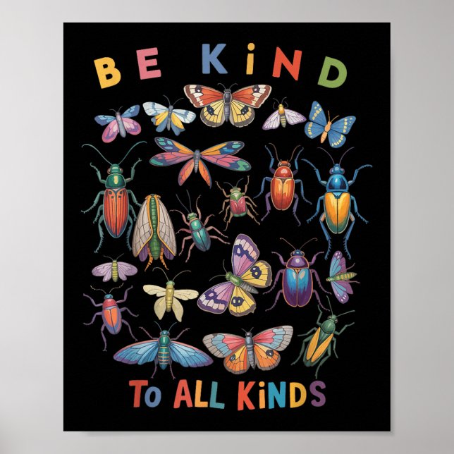 Be Kind To All Kinds Biology Science Insects Colle Poster (Front)