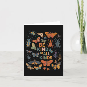 Be Kind To All Kinds Bugs Insect Entomology Entomo Card