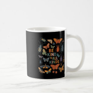 Be Kind To All Kinds Bugs Insect Entomology Entomo Coffee Mug