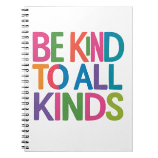 Be kind to all kinds , life motivational quotes notebook