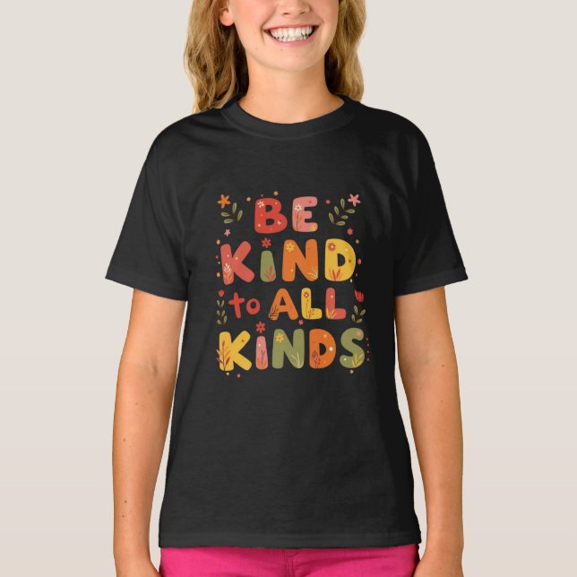 Be Kind to all kinds T-Shirt (Front)
