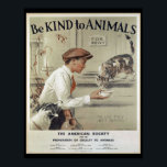 Be Kind to Animals - Vintage Poster<br><div class="desc">The American Society for the Prevention of Cruelty to Animals. Artwork by Morgan Dennis. 

You can personalise the design further if you'd prefer,  such as by adding your name or other text,  or adjusting the image - just click 'Customise' to see all the options.</div>