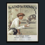 Be Kind to Animals - Vintage Poster<br><div class="desc">The American Society for the Prevention of Cruelty to Animals. Artwork by Morgan Dennis. 

You can personalise the design further if you'd prefer,  such as by adding your name or other text,  or adjusting the image - just click 'Customise' to see all the options.</div>